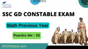 Read more about the article SSC GD Constable 2022 : Previous Year Math Practice Set- 22 [17 Jan, 2nd Shift]